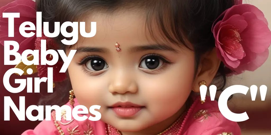 100+ Telugu Baby Girl Names starting with “C” "చ" తో మొదలయ్యే తెలుగు