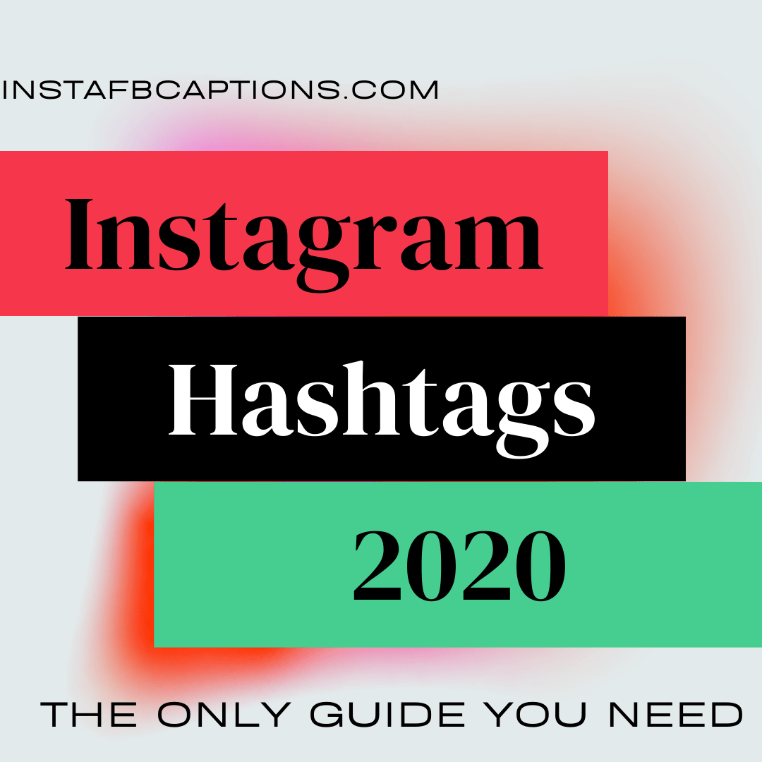 Instagram Hashtags 2020 The Only Guide You Need. InstaFbCaptions