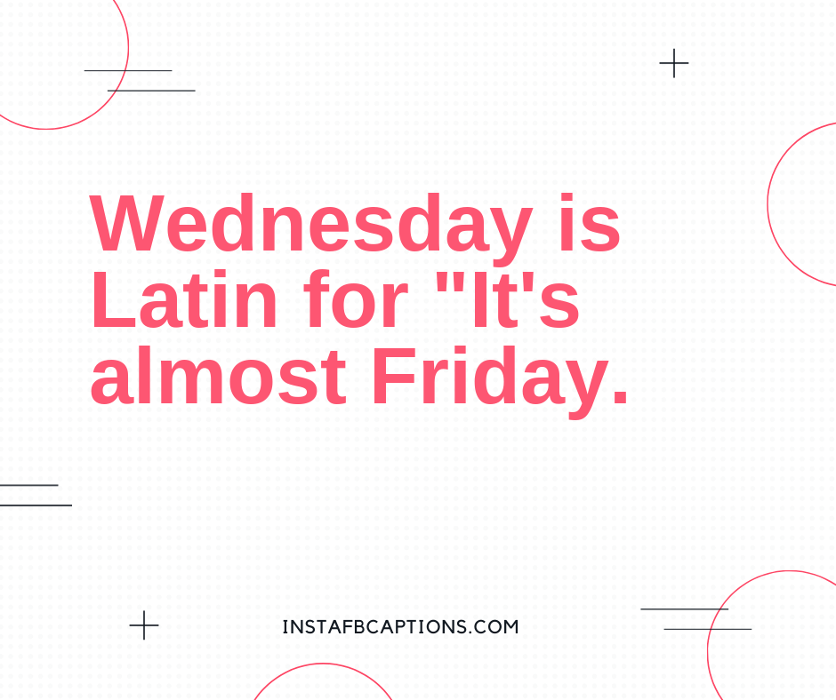 wednesday captions for instagram Wednesday Instagram Captions And Quotes In 2022