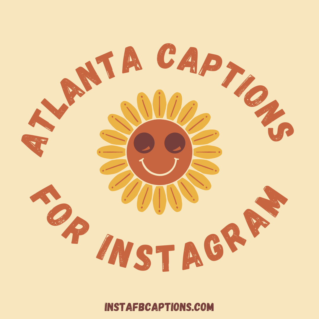 82 Atlanta Instagram Captions and Quotes in 2024
