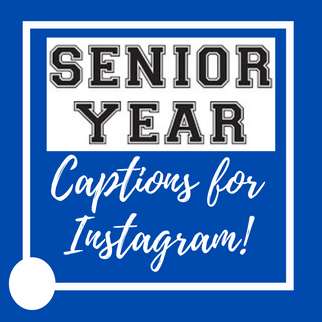 senior pic captions for instagram 99 Senior Final Year Captions & Quotes In 2022