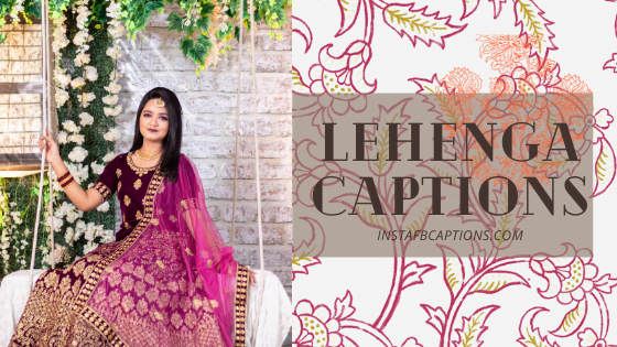 80 Lehenga Wear Captions for Instagram Pics in 2022