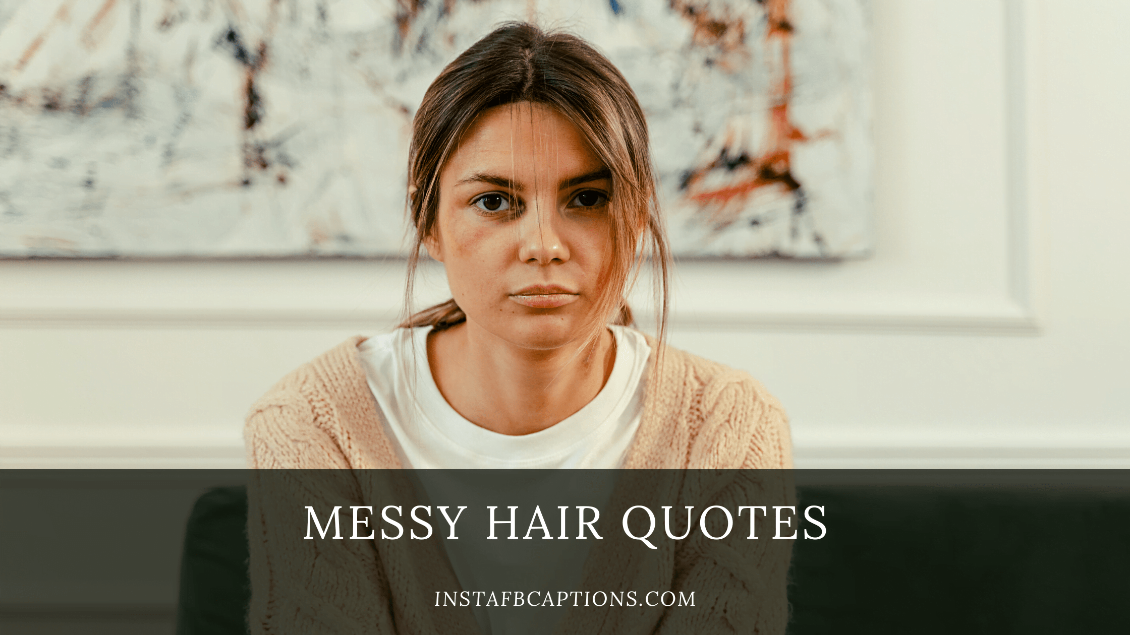 112 Messy Hair Instagram Captions Quotes in 2024 InstaFbCaptions