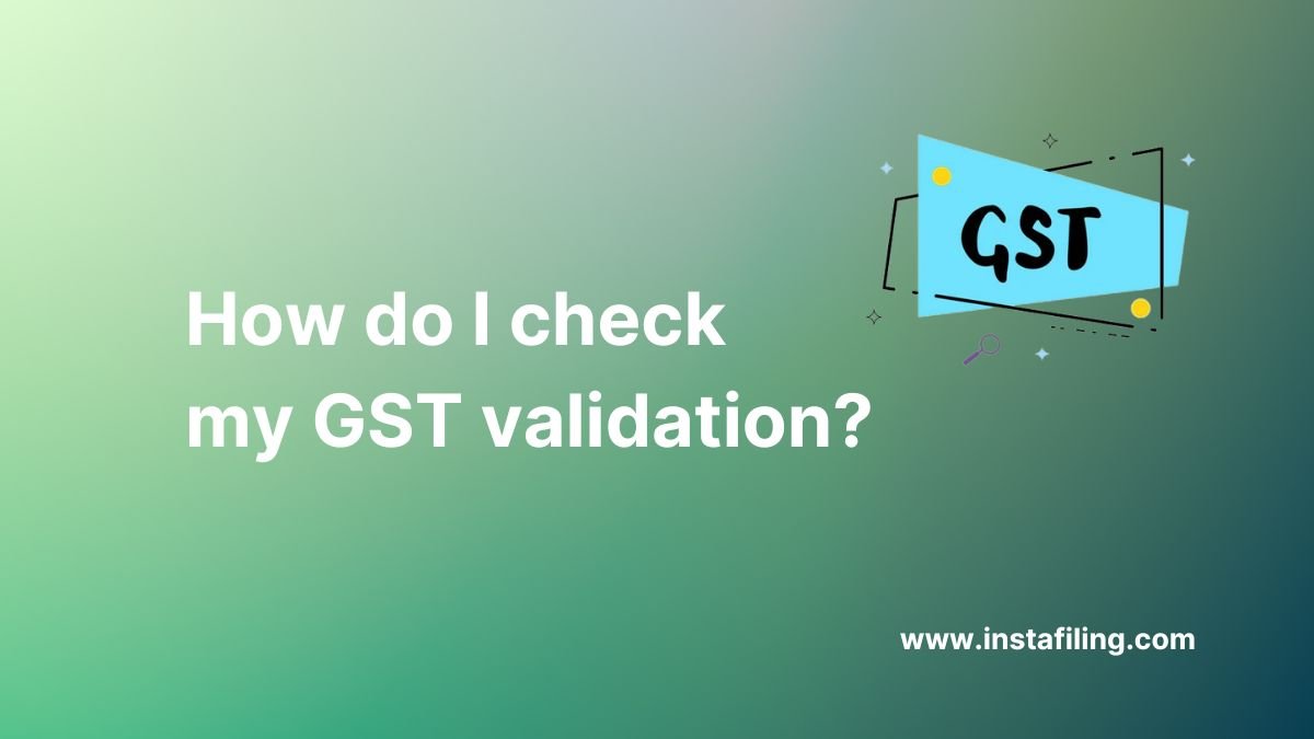 How do I check my GST validation (2023 Update)