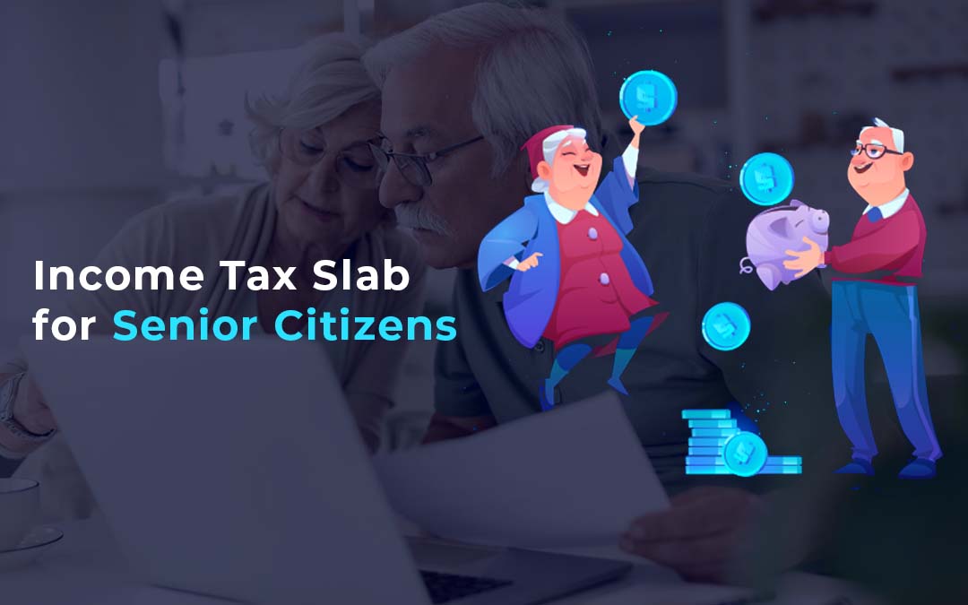 Tax Slab for Senior Citizens (2023 Rtaes)