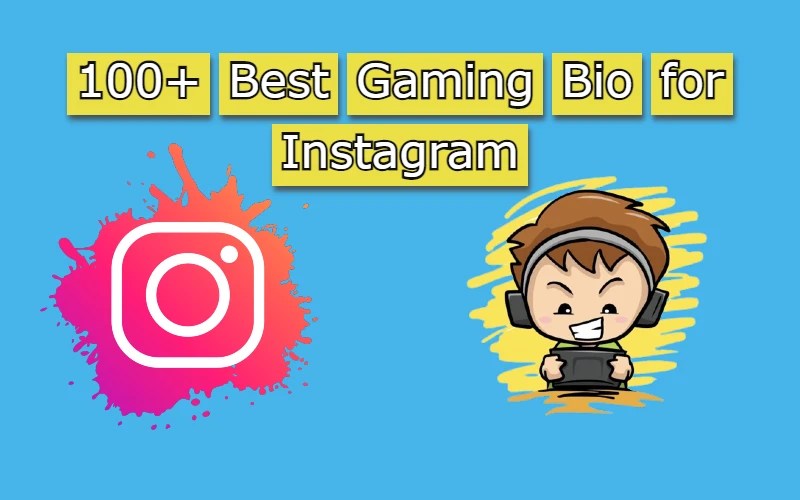 100+ Best Gaming Bio For Instagram 2023 (Gamers Bio Collections