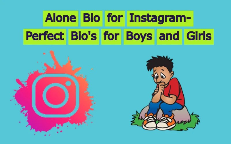 Alone Bio For Instagram Perfect Bio's For Boys And Girls (2023) » Instagram Bio Zone