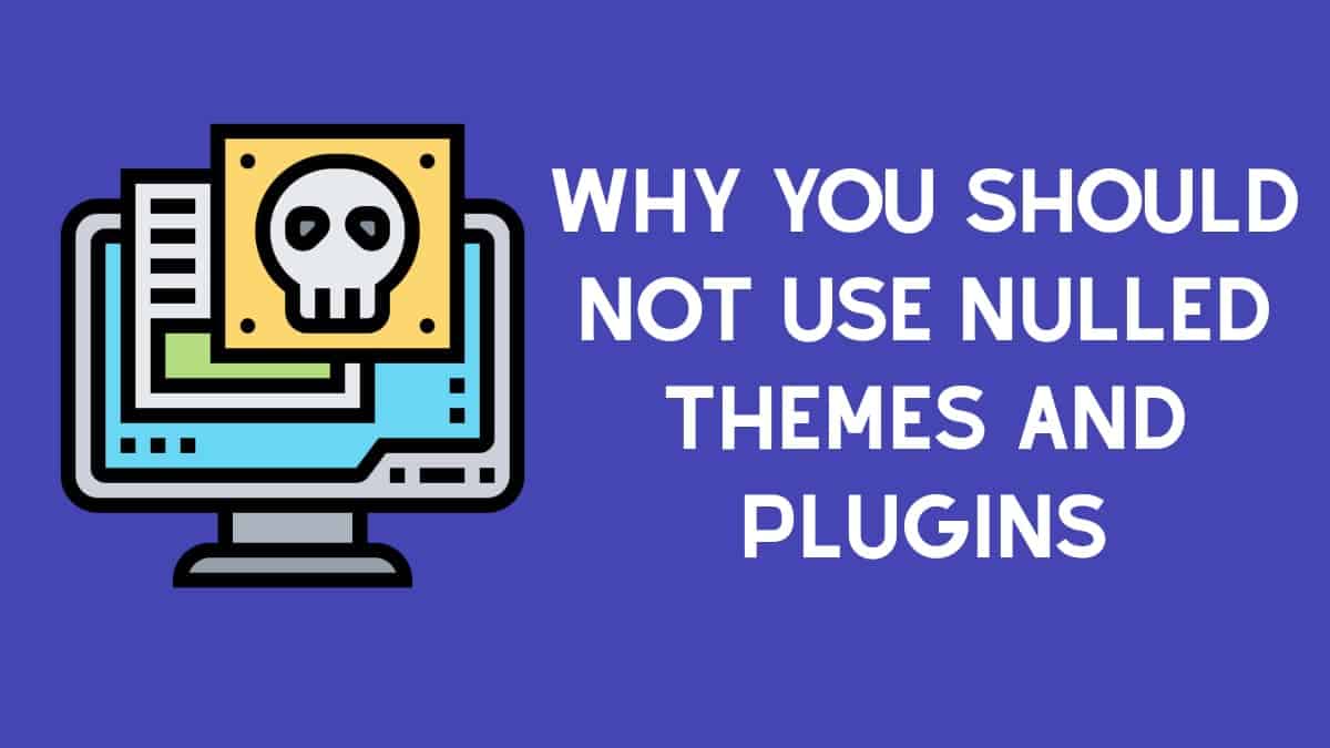 What happens if you use nulled themes or plugins? Instahosting