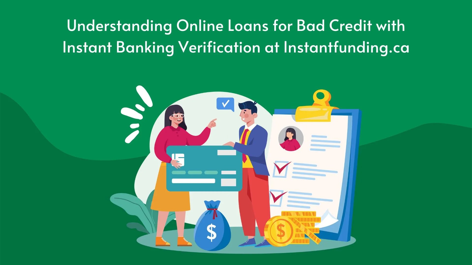 Understanding Online Loans for Bad Credit with Instant Banking Verification at Instantfunding.ca