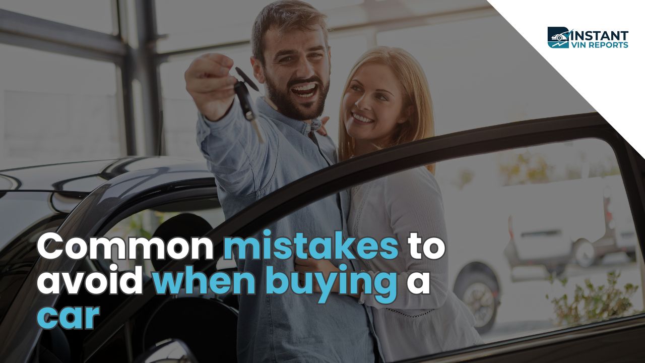Common mistakes to avoid when buying a car in 2026