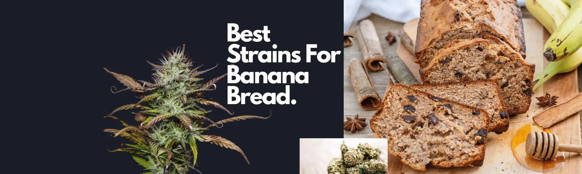 3 Best Strains For Canna Banana Bread