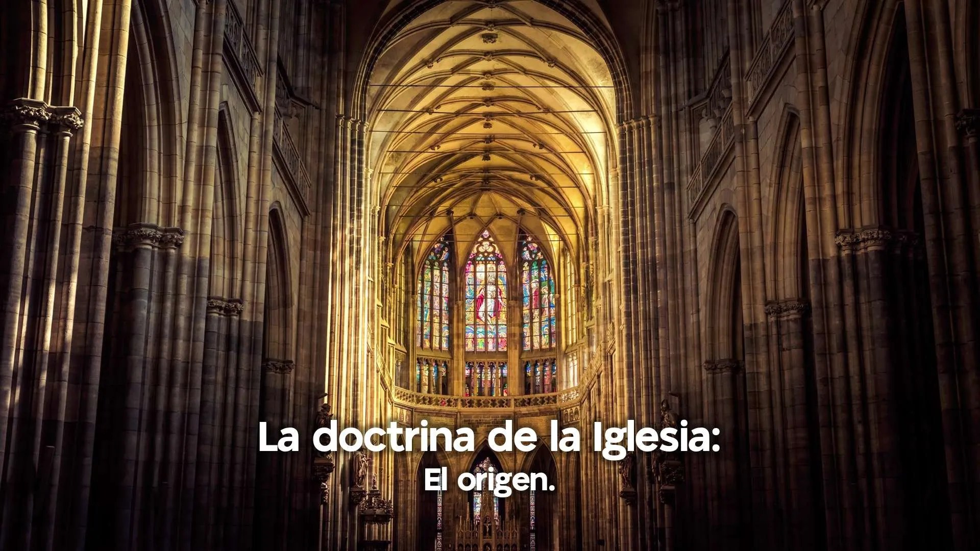 48 LA DOCTRINA DE LA IGLESIA / EL ORIGEN DE LA IGLESIA Instituto