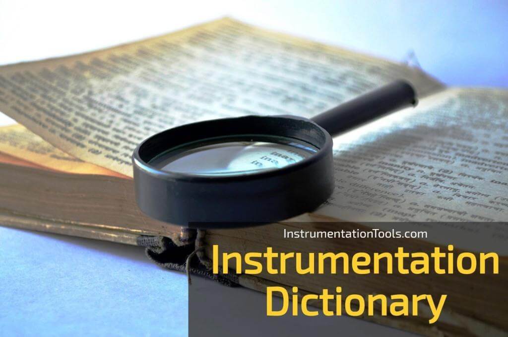 Instrumentation Dictionary Instrumentation Engineering Glossary