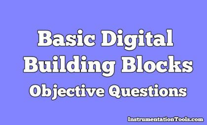Basic Digital Building Blocks Objective Questions | InstrumentationTools