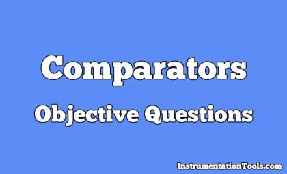 Comparators Objective Questions and Answers | InstrumentationTools