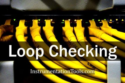 What is Loop Checking ? | Instrument Loop Check Procedure