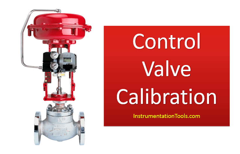 Howto do Control Valve Calibration? InstrumentationTools