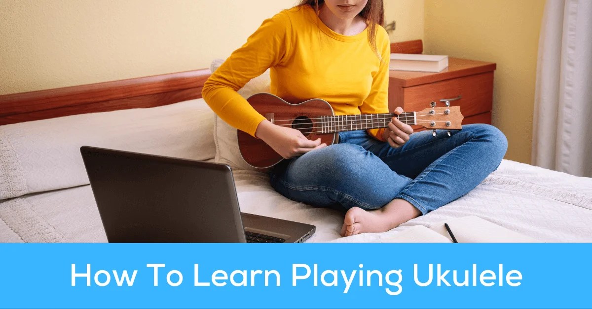 How To Learn Playing Ukulele? (A Beginner’s Guide With Top 10 Tips) INS.
