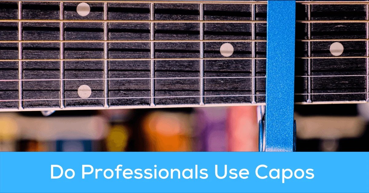 Do Professional Guitarists Use Capos Or Not? (Pros, Cons, And 10 God Of