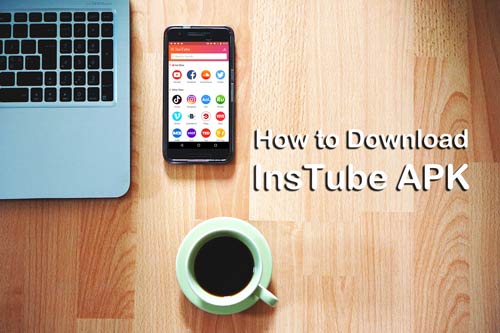 InsTube APK Download for Android All Versions 2020 InsTube
