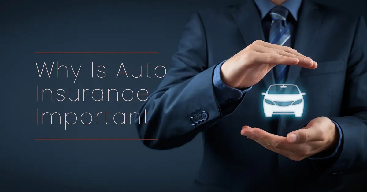 Why Is Auto Insurance Important Insurance