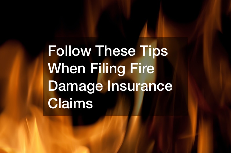 Follow These Tips When Filing Fire Damage Insurance Claims Insurance Claim Process