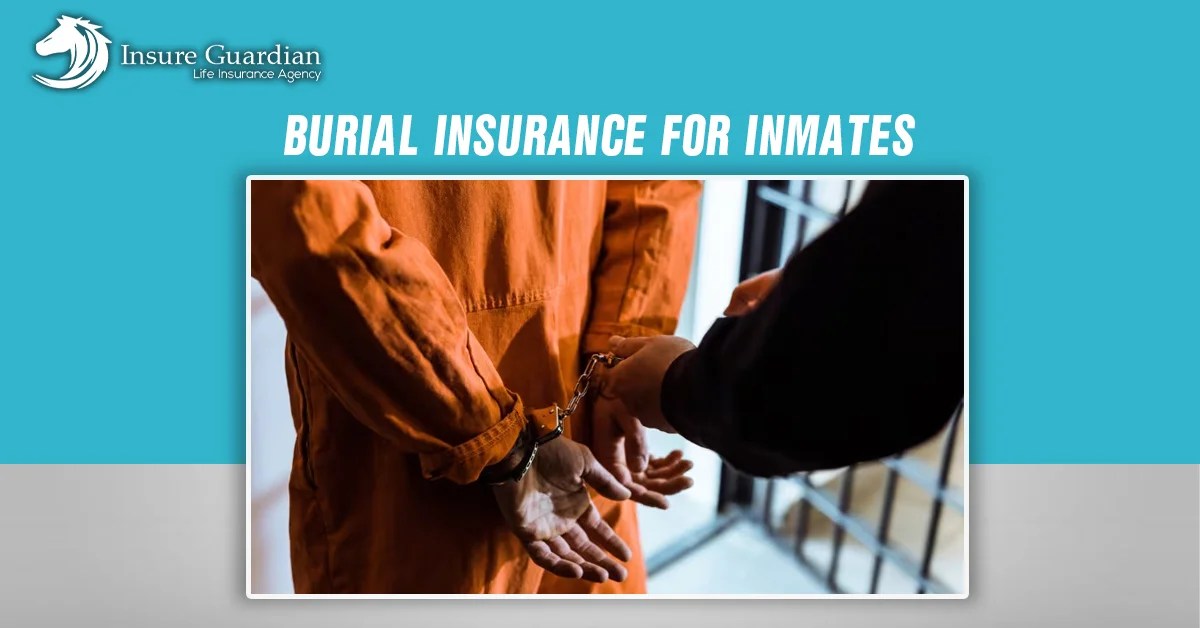Burial Insurance for Inmates Options and Solutions