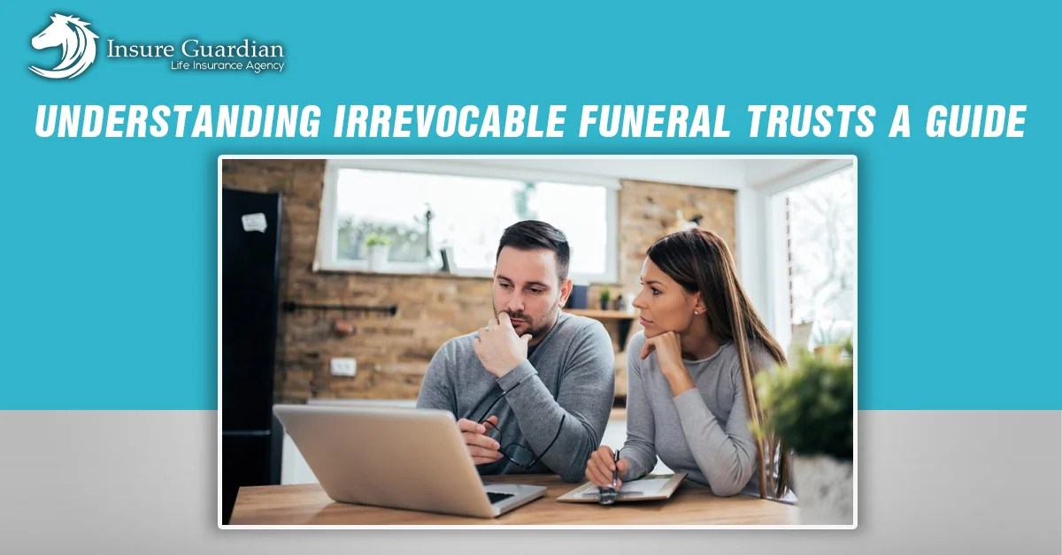 Irrevocable Funeral Trust Understanding Complete Guide