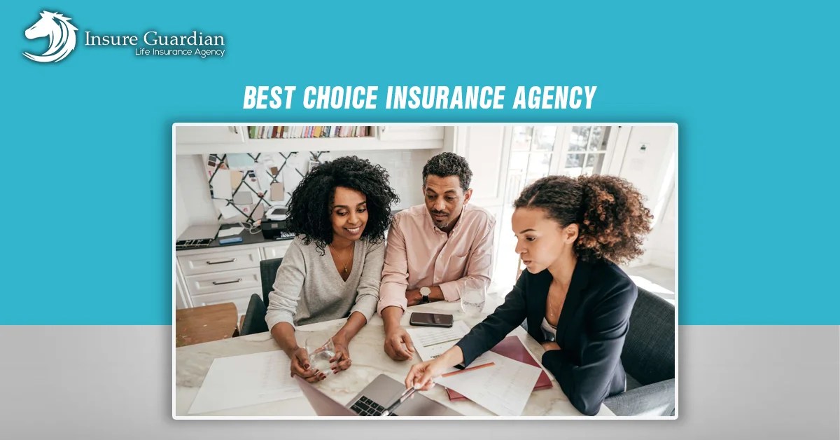 Best Choice Insurance Agency Overview Insure Guardian