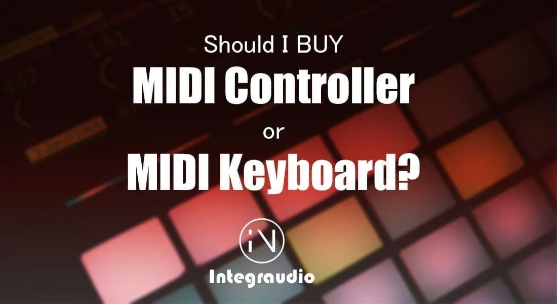 MIDI Controller Vs Keyboard Which Should I Buy? Cons, Pros & Tips