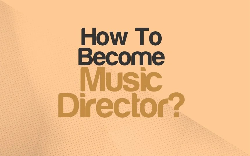 How To A Music Director, Supervisor & Score Composer?