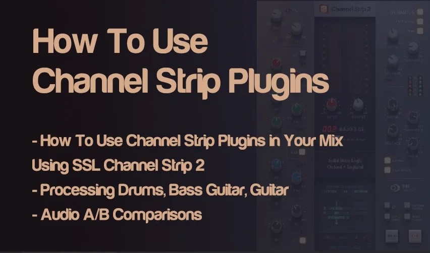 How To Use Channel Strip Plugins In Your Mix (Drums, Bass, Guitar)