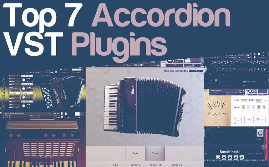 Top 7 Accordion VST Plugins Available In 2024 Integraudio