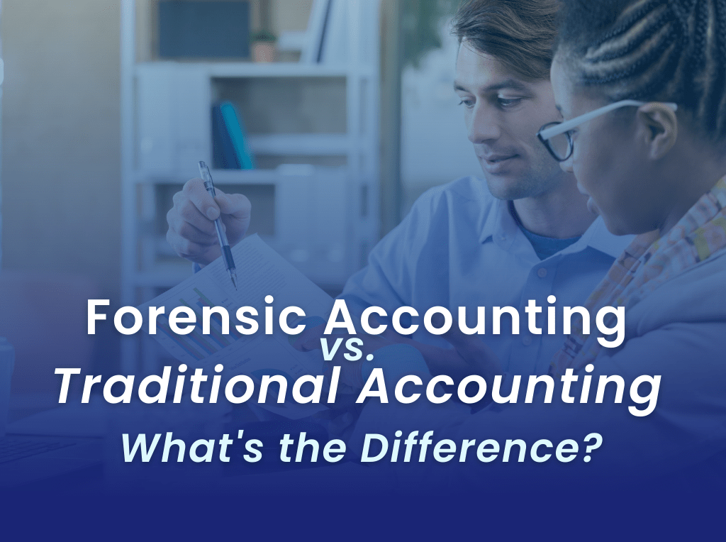 Forensic Accounting vs.Traditional Accounting What's the Difference