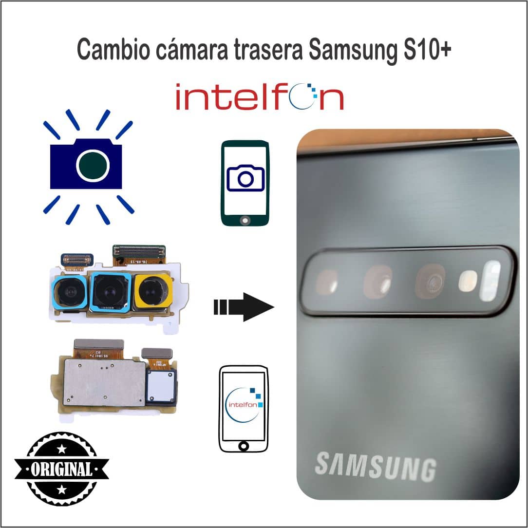 Cambiar camara trasera samsung S10 Plus Intelfon.es