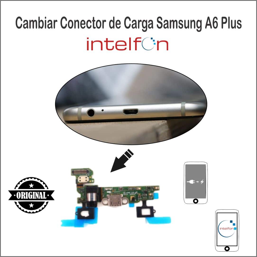 Cambiar conector de carga samsung Galaxy A6 Plus Intelfon.es