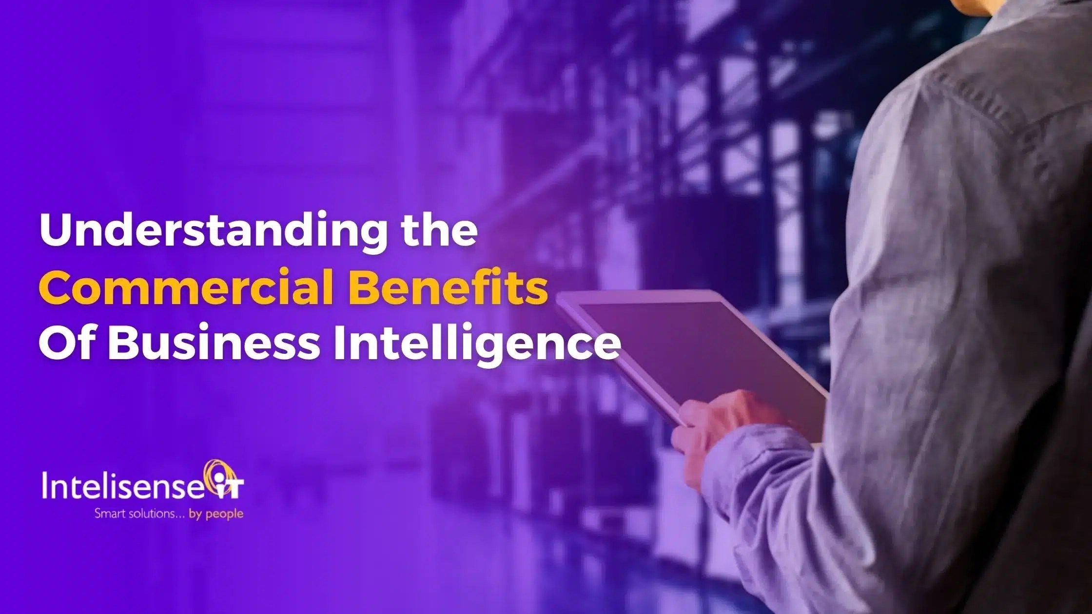 Commercial Benefits of Business Intelligence