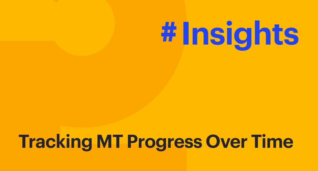 Tracking MT Progress Over Time » Intento