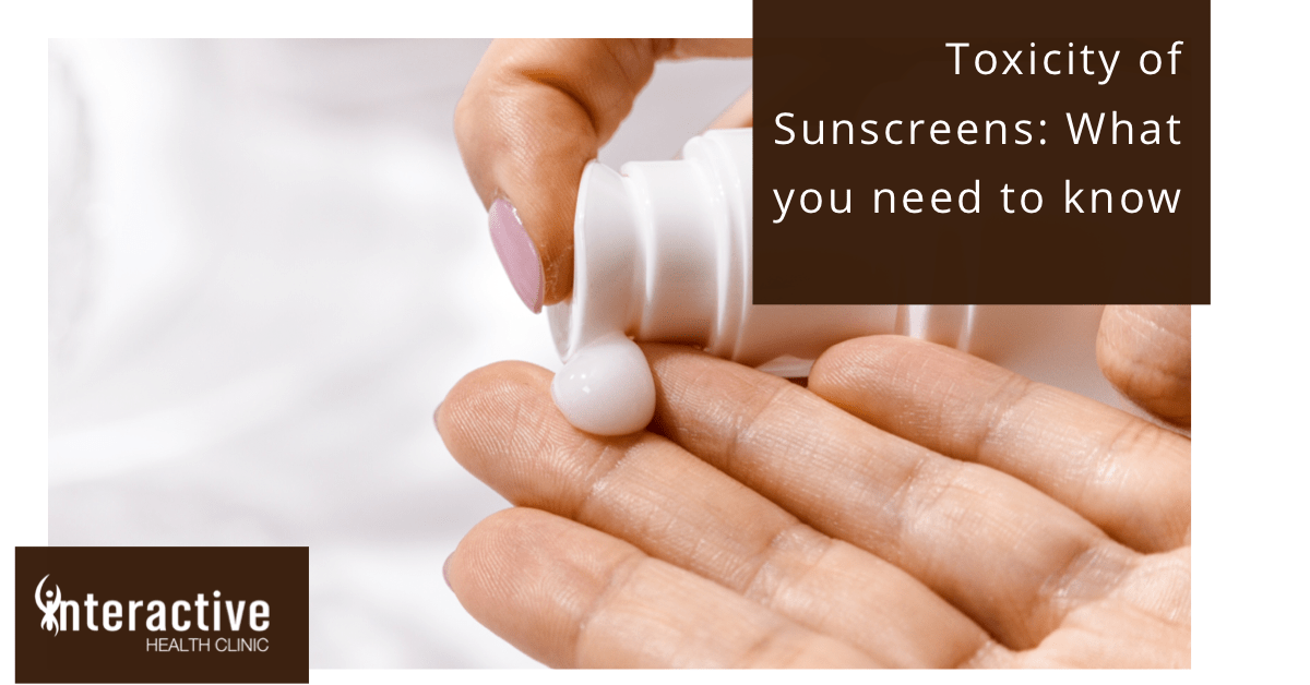 Toxicity of Sunscreens Is Sunscreen Toxic? Interactive Health Clinic