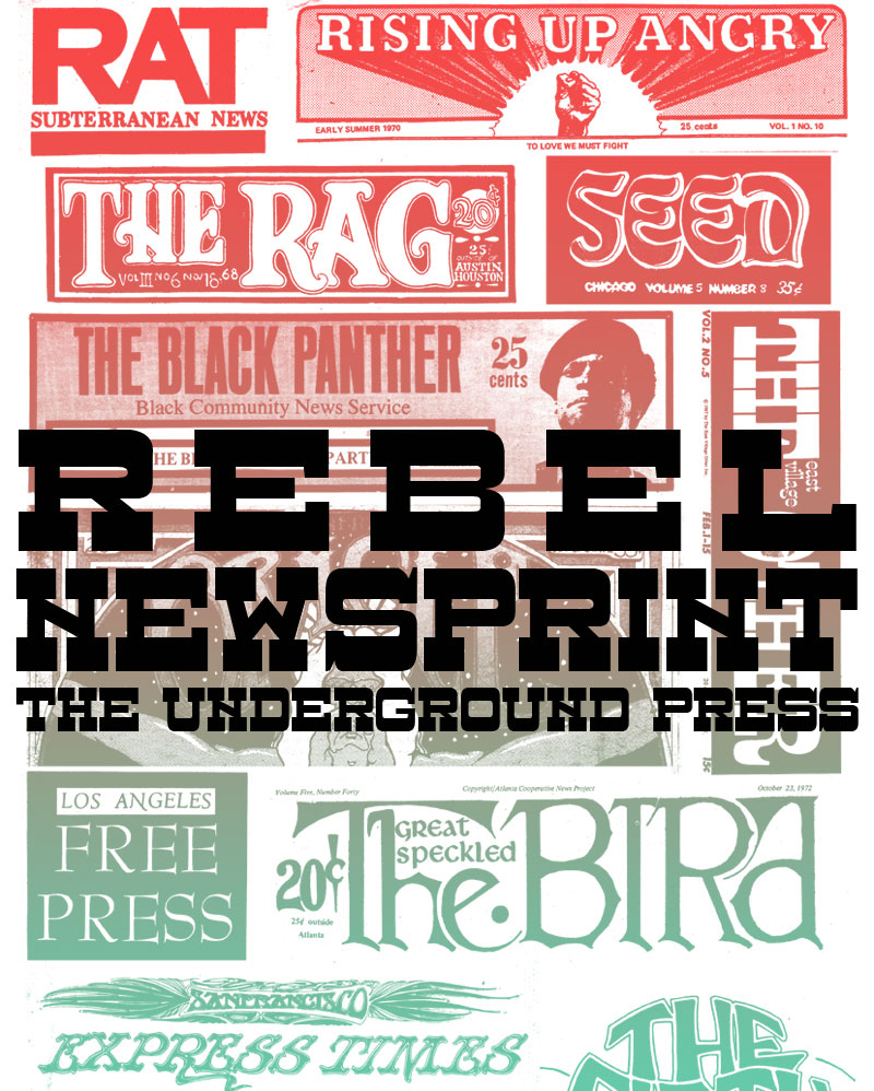 Rebel Newsprint The Underground Press Interference Archive