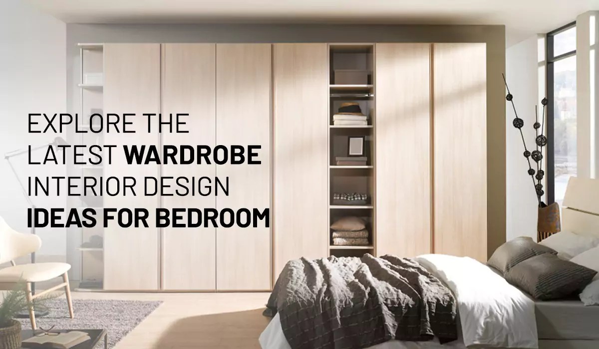 Explore the Latest Wardrobe Interior Design Ideas for Bedroom