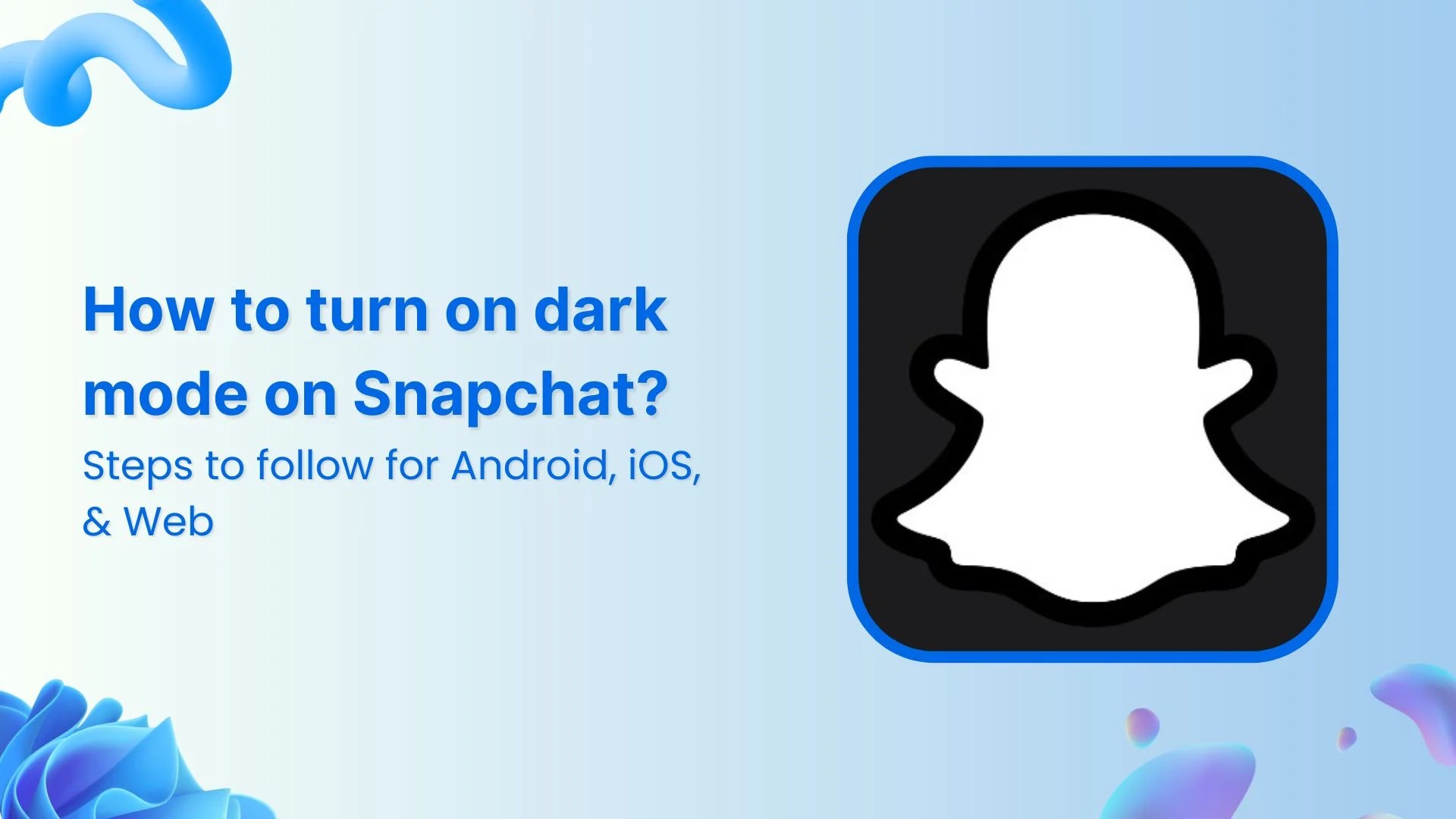 How to turn on dark mode on Snapchat Android, iOS, & Web(04)