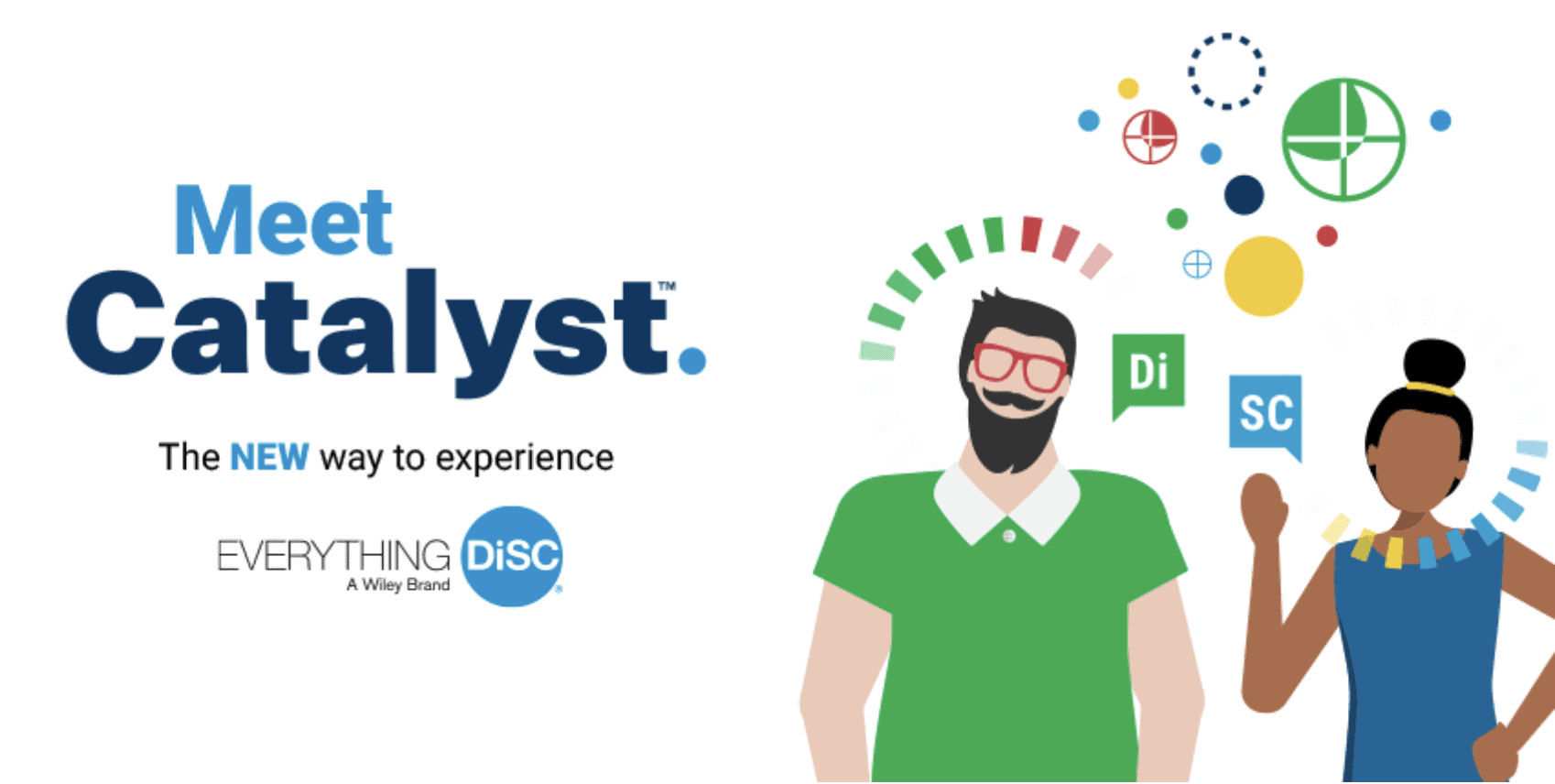 Everything DiSC Catalyst™ Updates · Center for Internal Change