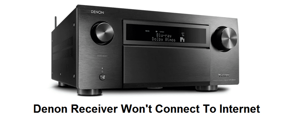 Denon Receiver Won't Connect To 5 Ways To Fix