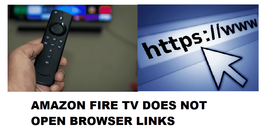 4 Ways To Fix Amazon Fire TV Does Not Open Browser Links