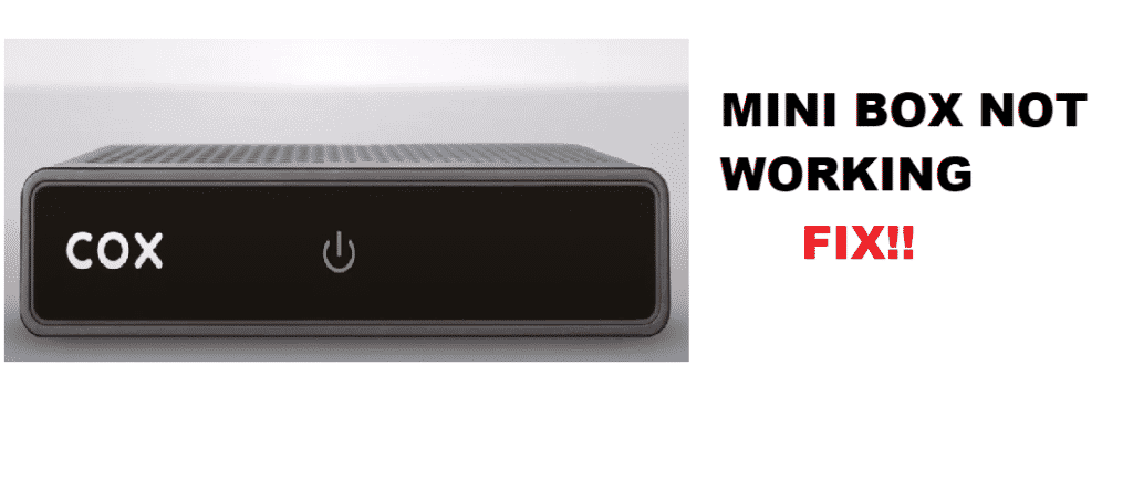 3 Ways To Fix Cox Mini Box Not Working Access Guide