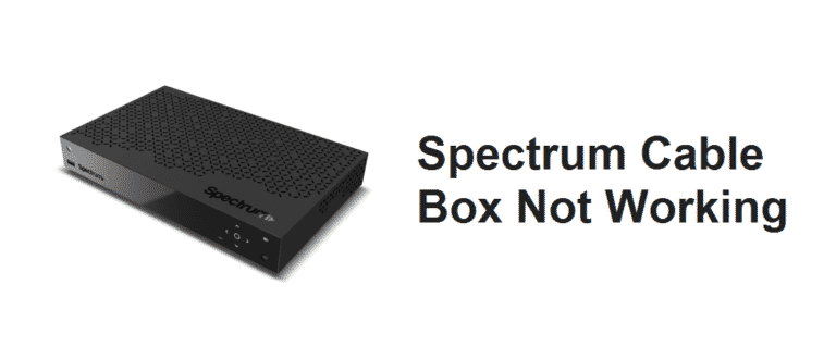 4 Ways To Fix Spectrum Cable Box Not Working Access Guide