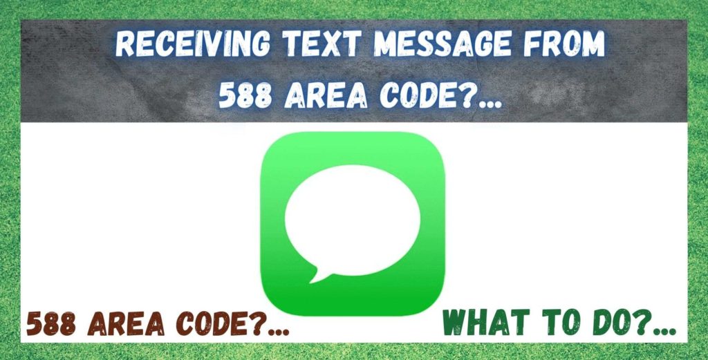 Receiving Text Message From 588 Area Code Access Guide