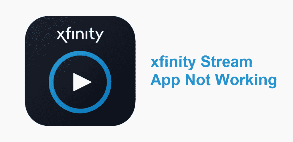 Xfinity Stream App Not Working How To Fix ? Access Guide