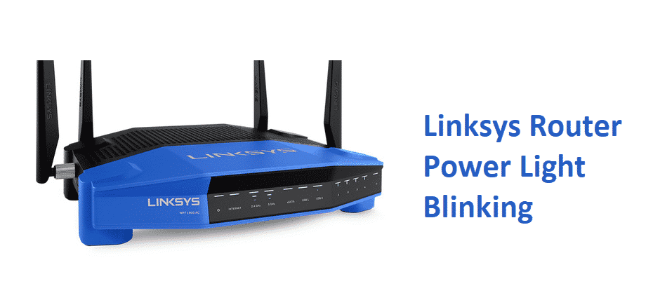 Linksys Router Power Light Blinking: 5 Ways To Fix - Internet Access Guide